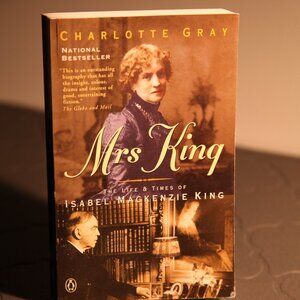 Mrs. King: The Life and Times of Isabel Mackenzie King